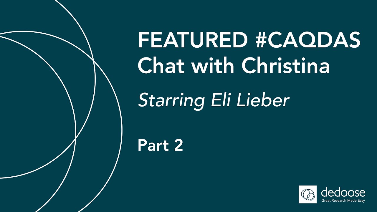 REPOST: CAQDAS Chat with Christina feat. Eli Lieber | Dedoose for Data Analysis | Part 2