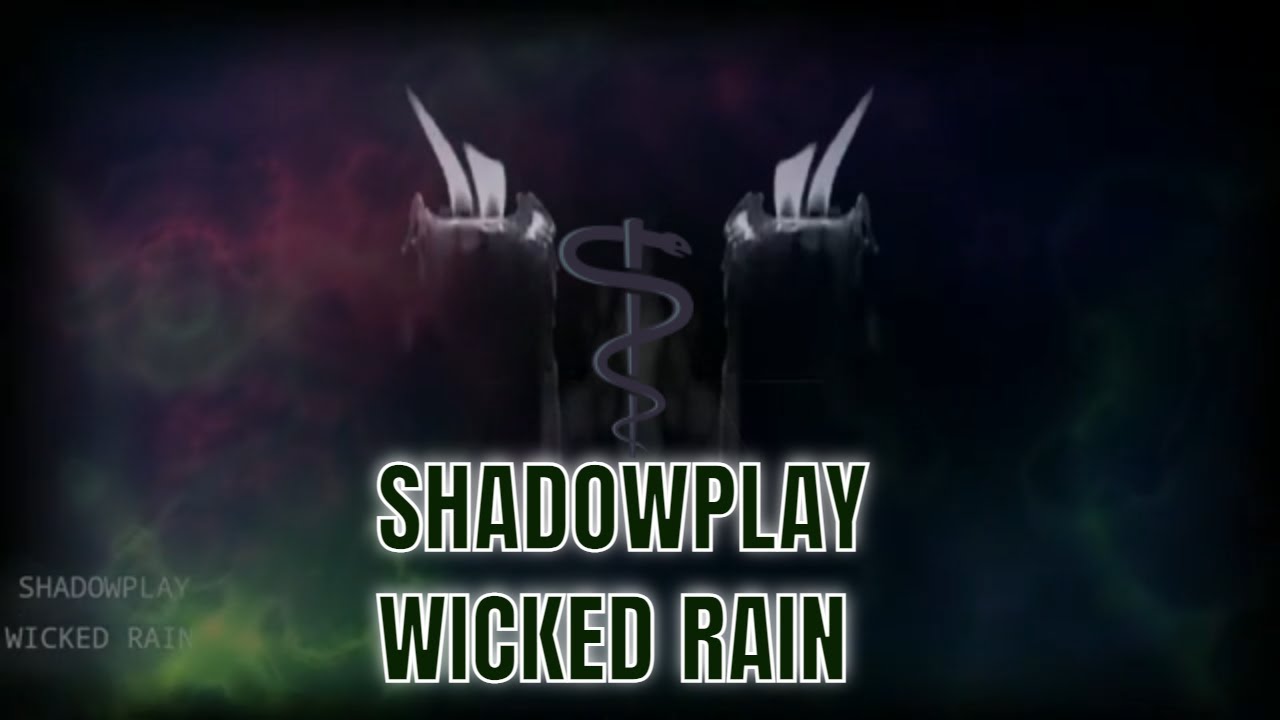 Shadowplay -Wicked Rain Official Music Video Visualizer
