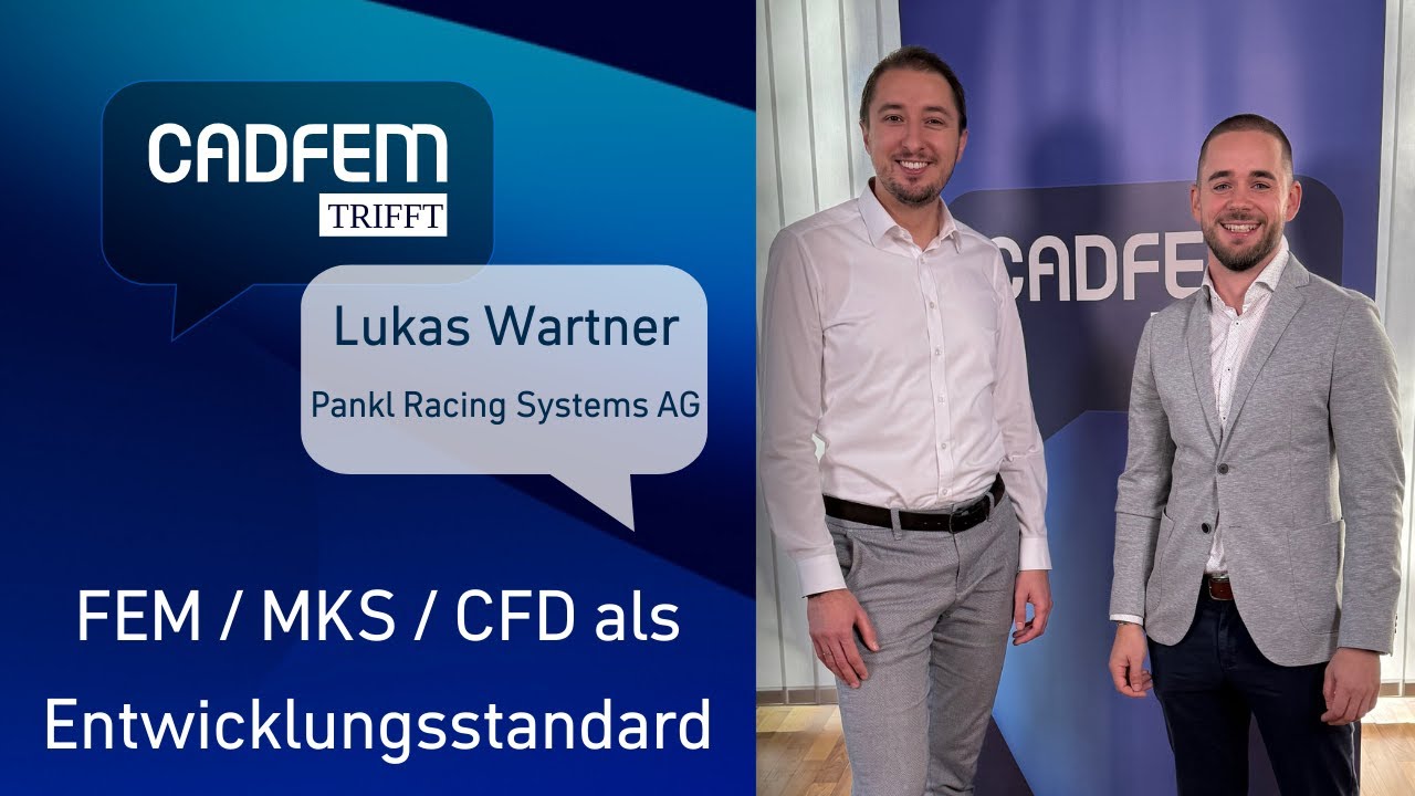 Simulation im Motorsport: Wie Pankel Innovation beschleunigt | CADFEM trifft Lukas Wartner, Teil 1