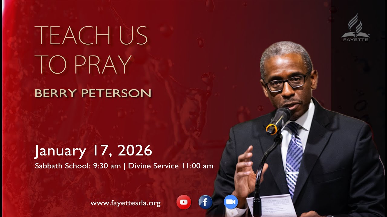 January 17, 2026  || Fayette SDA Church || Sabbath Morning Worship Experience