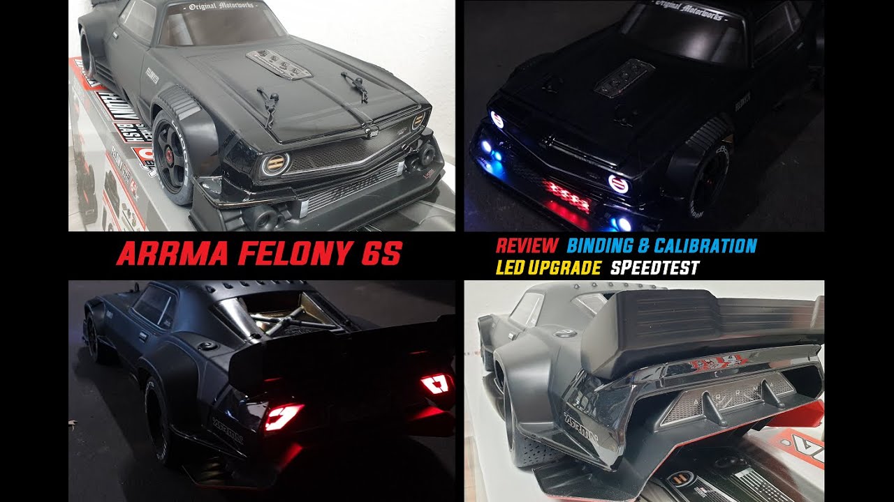 ARRMA Felony 6S BLX RC Car Test / Review / Binding & Calibration / Lights Kit Upgrade / Speed run