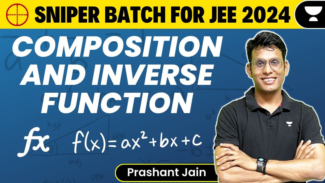 Composition and Inverse Function for JEE Main 2024 | Sniper Batch | Unacademy Atoms | Prashant Jain