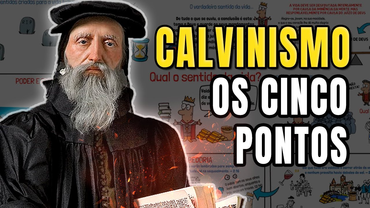 O que &eacute; CALVINISMO? | Cinco pontos, TULIPA, resumo