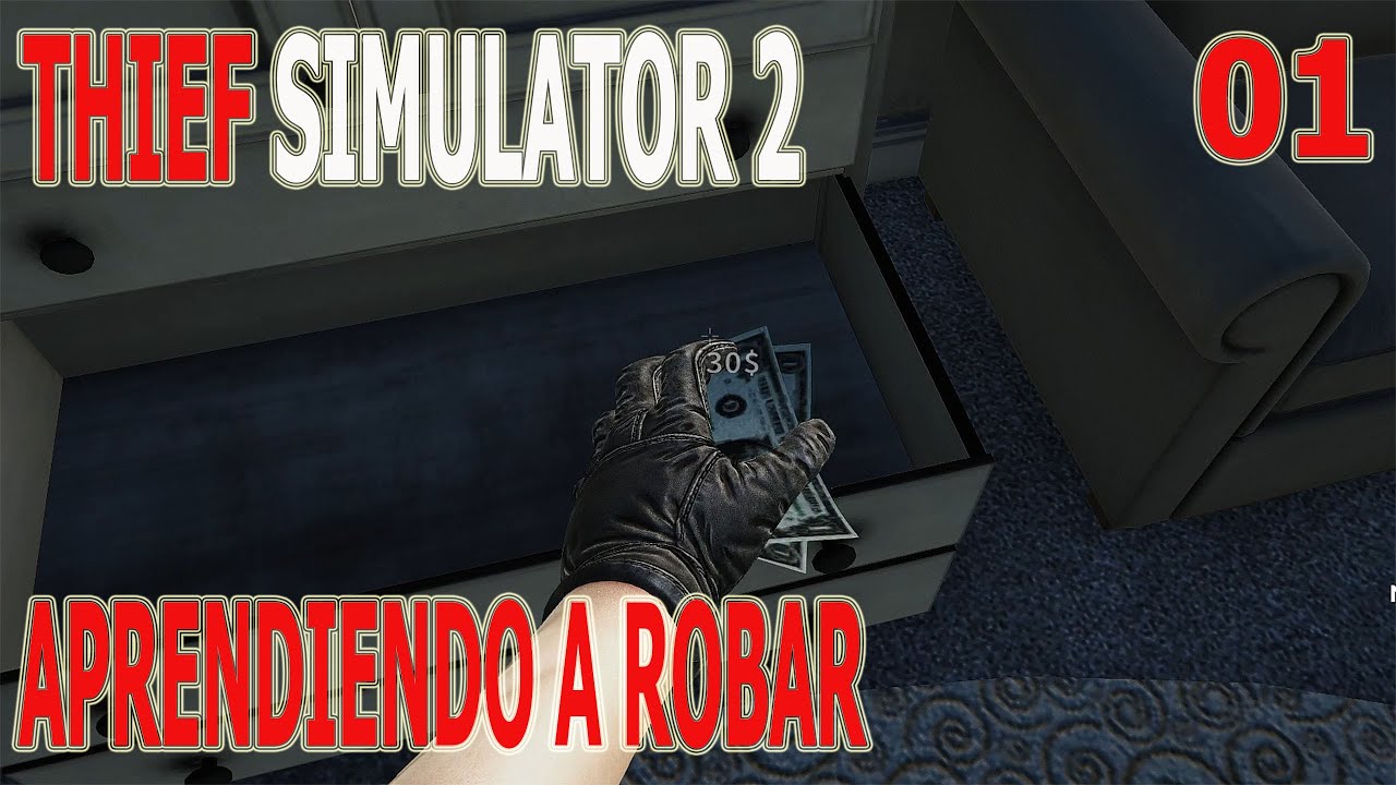 Aprendiendo a robar. Thief Simulator II. 01