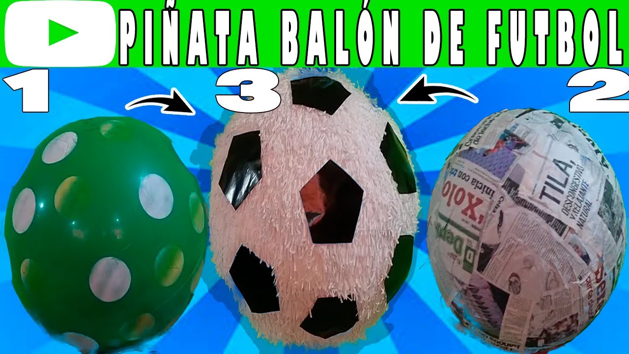 Como Hacer Una Piñata de ⚽ BALÓN de FUTBOL ⚽