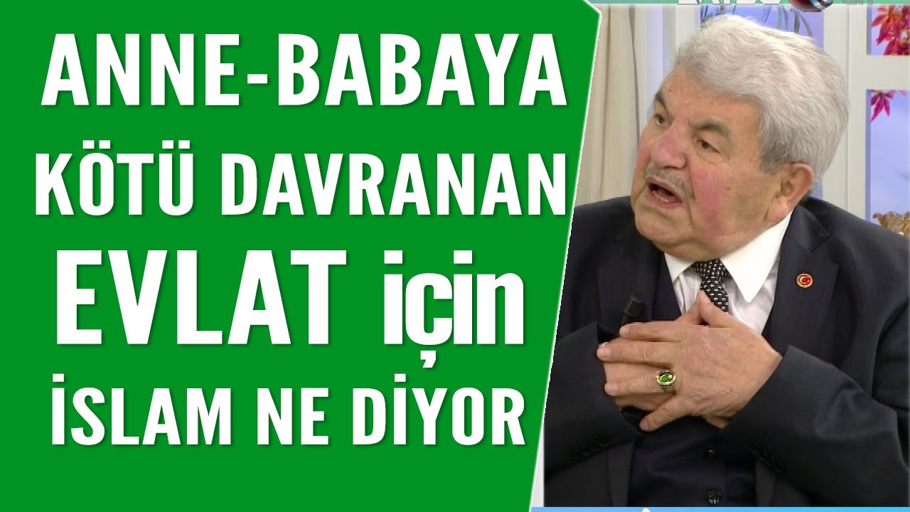 Anne babaya kötü davranan evlat için İslam ne diyor?