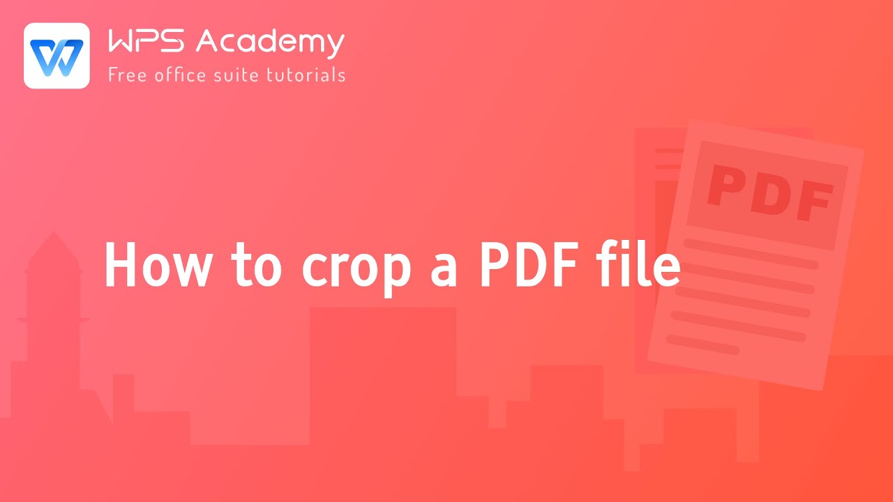 [WPS Academy] 1.3.4 PDF: How to crop a PDF file