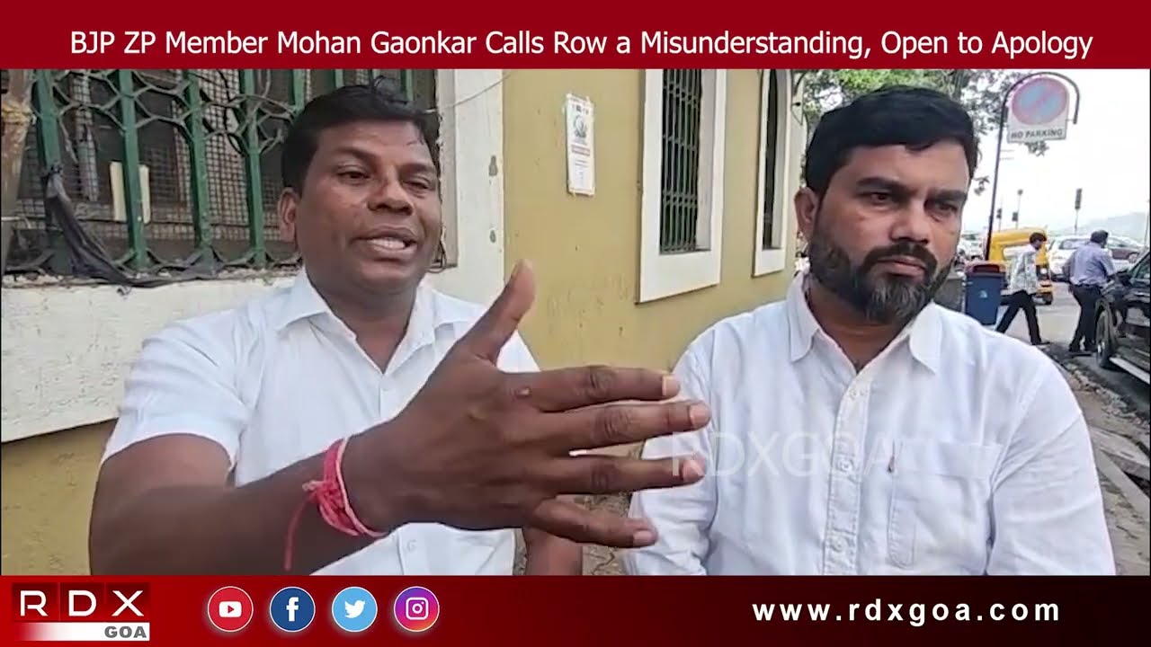 BJP ZP Member Mohan Gaonkar Calls Row a Misunderstanding, Open to Apology