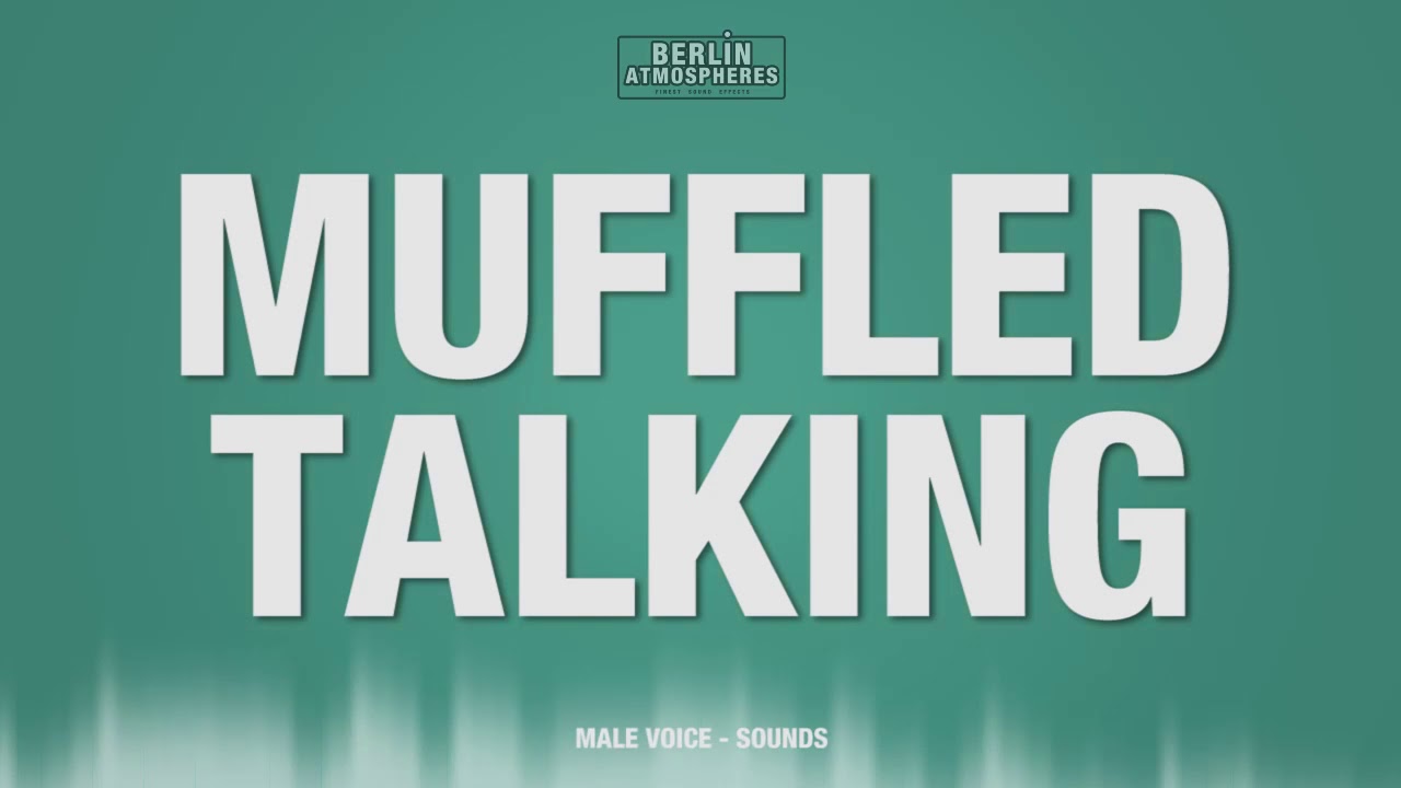 Muffled Talking SOUND EFFECT - Male Muffled Talk SOUNDS Mumpfiges Gerede SFX