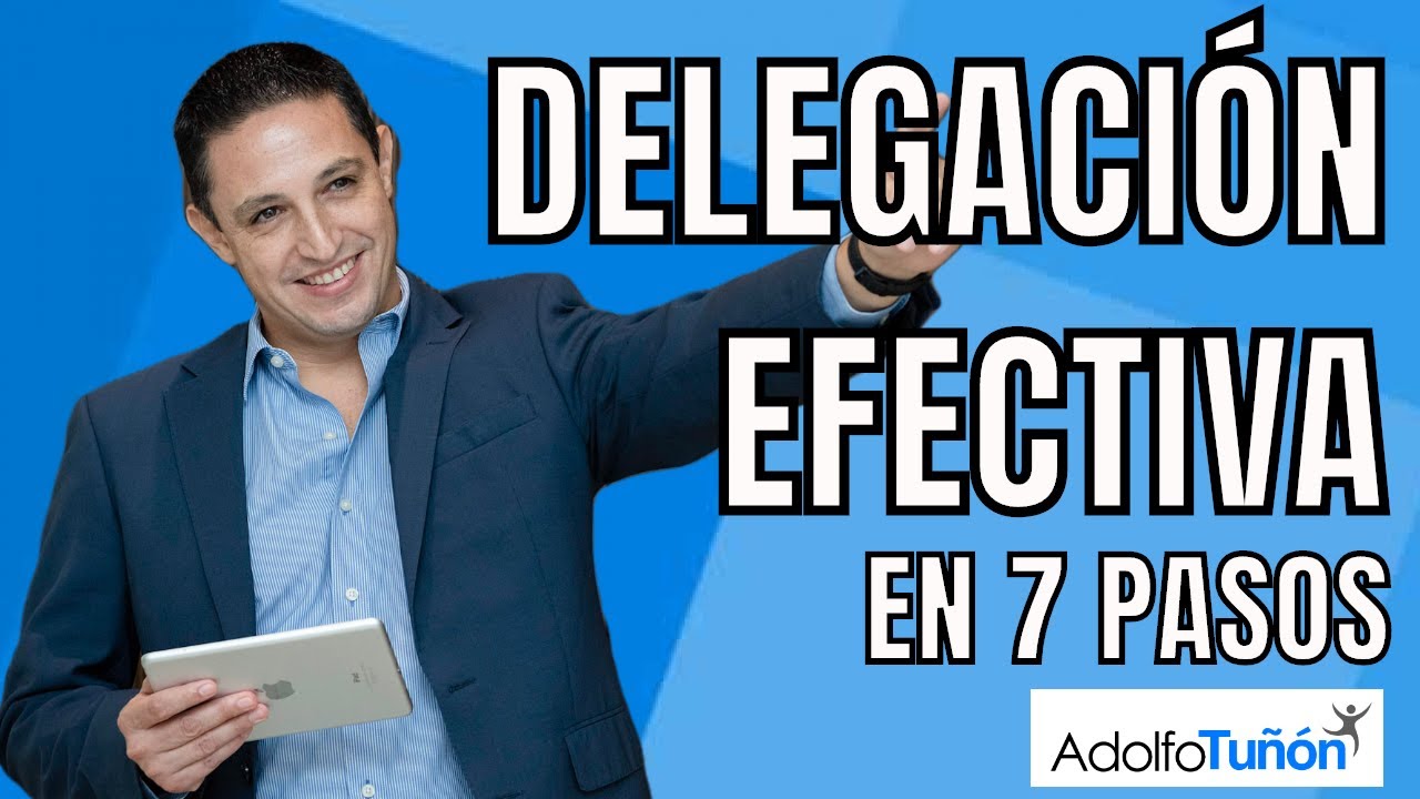 C&oacute;mo DELEGAR Efectivamente | 7 PASOS Esenciales