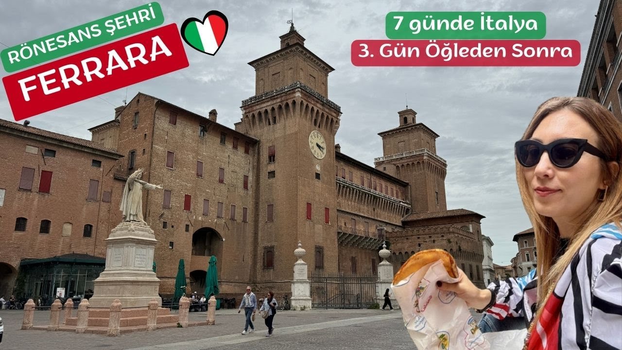7 Günde İtalya 3. Gün Öğleden Sonra Rönesans Şehri Ferrara