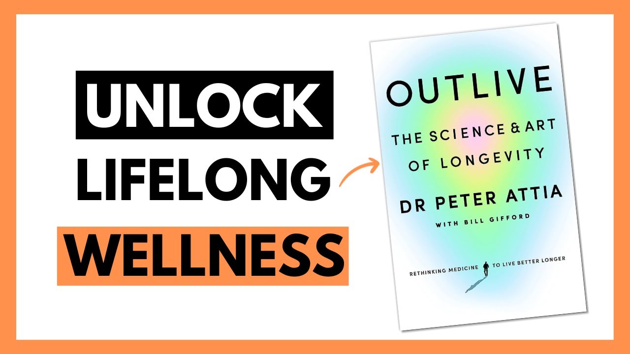 Outlive - The Science & Art of Longevity by Dr. Peter Attia