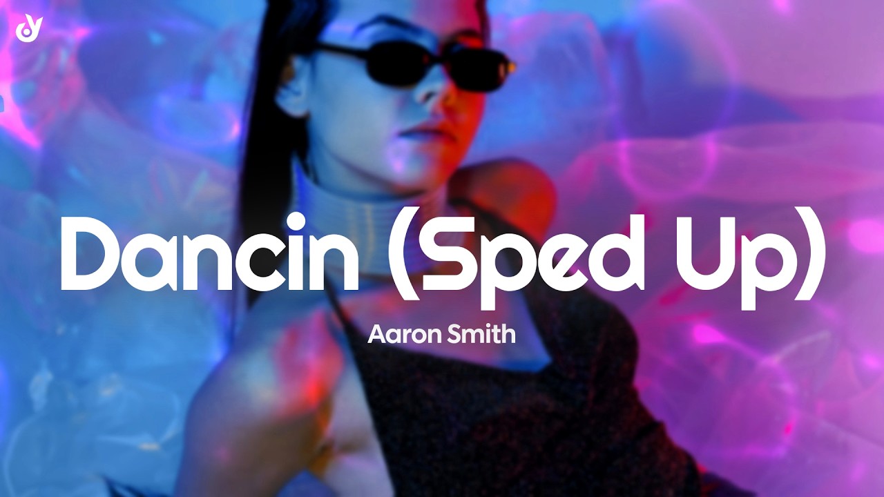 Aaron Smith - Dancin (KRONO Remix) (Sped Up Version) (Lyrics)
