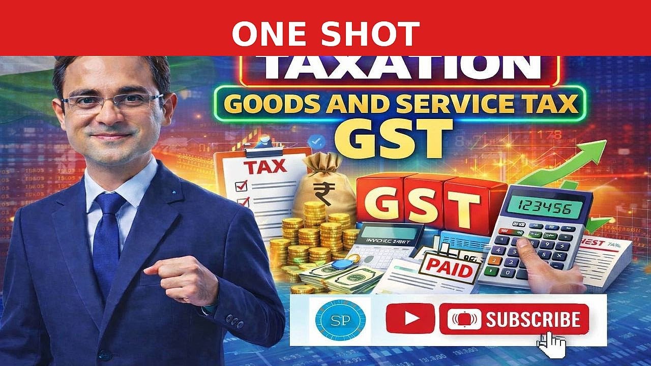Goods & Service Tax :One shot Taxation XII SEM 4, DETAILED EXPLANATION OF THEORY NUMERICAL PROBLEM