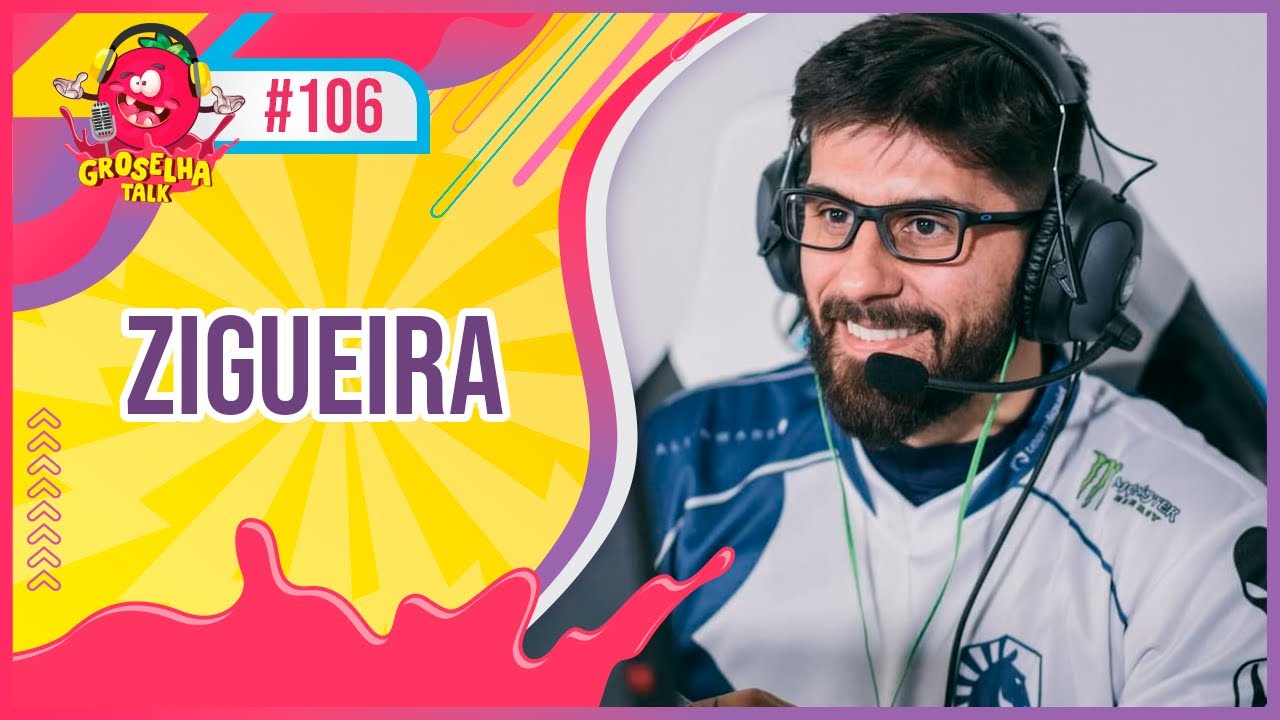 ZIGUEIRA - Groselha Talk #106