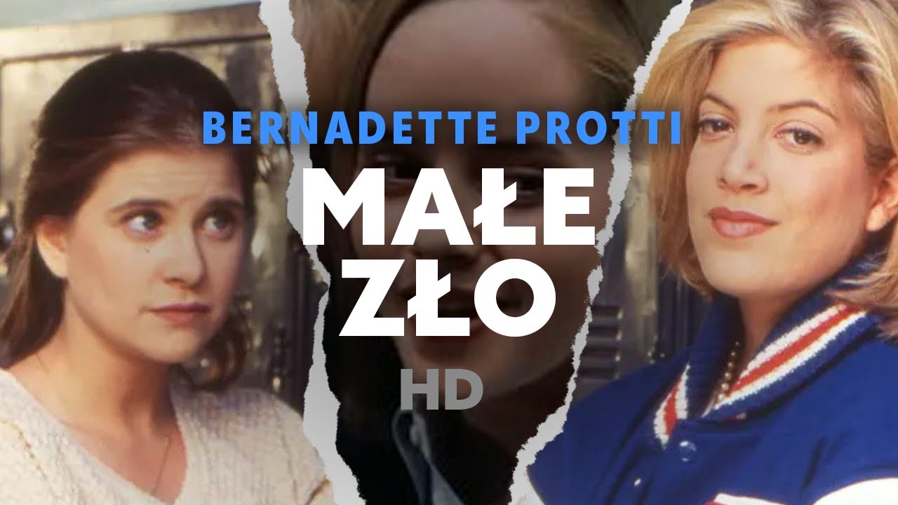Małe zło / Bernadette Protti - najpopularniejsza dziewczyna w szkole/HULAJ DUSZA HISTORIE KRYMINALNE
