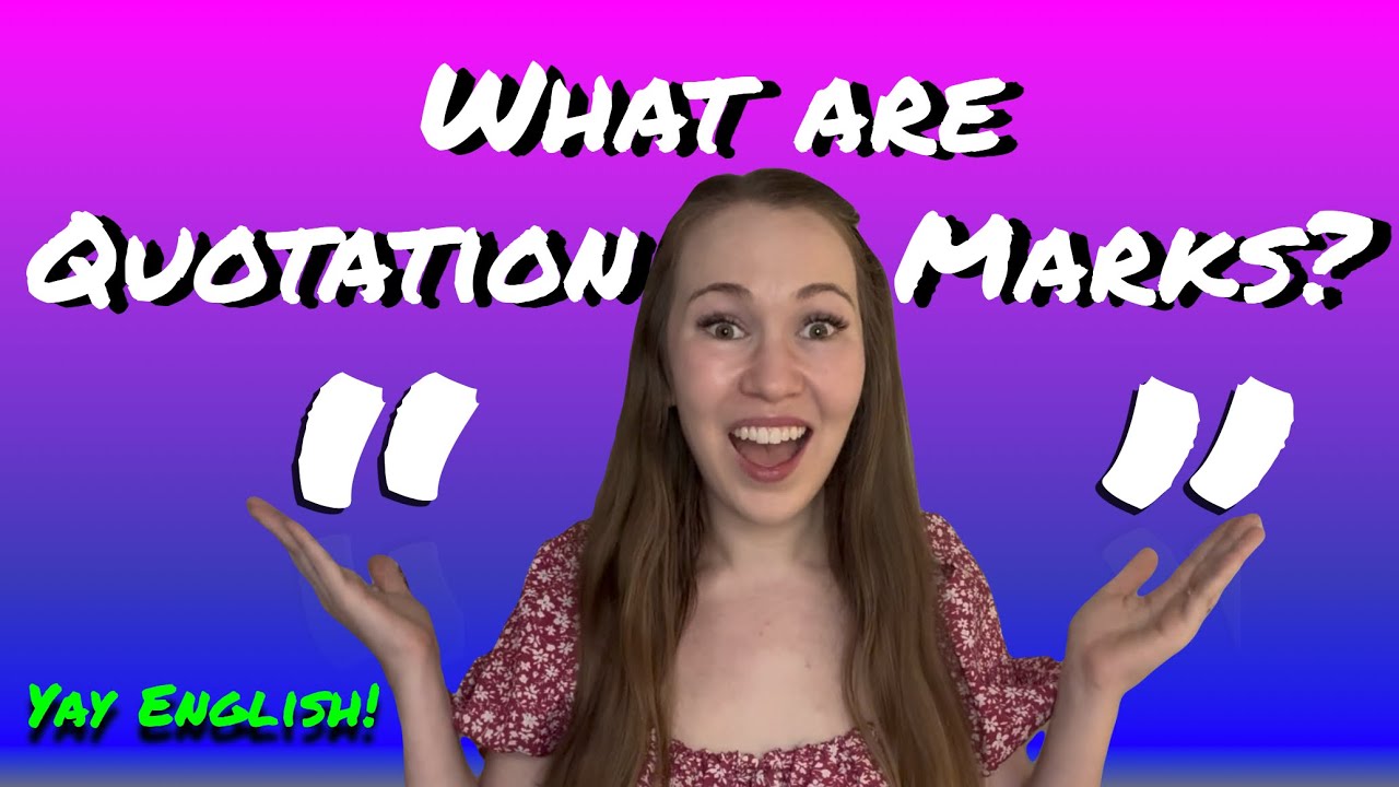 Punctuation: What are Quotation Marks?