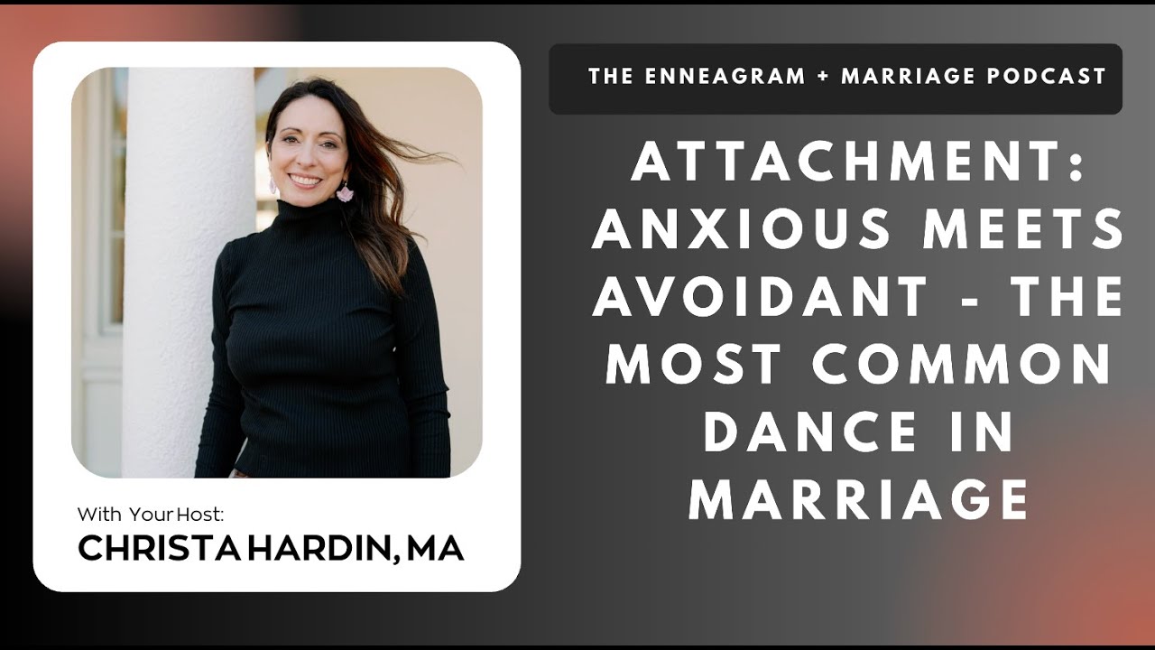 Attachment: Anxious Meets Avoidant - The Most Common (and Painful) Dance in Marriage