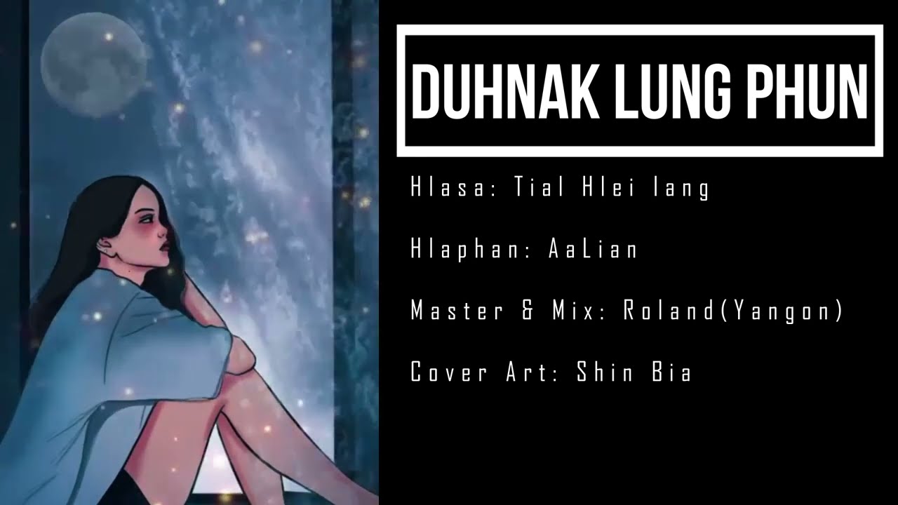 Tial Hlei Iang - Duhnak Lung Phun (Lai Hla Official Lyric Video)