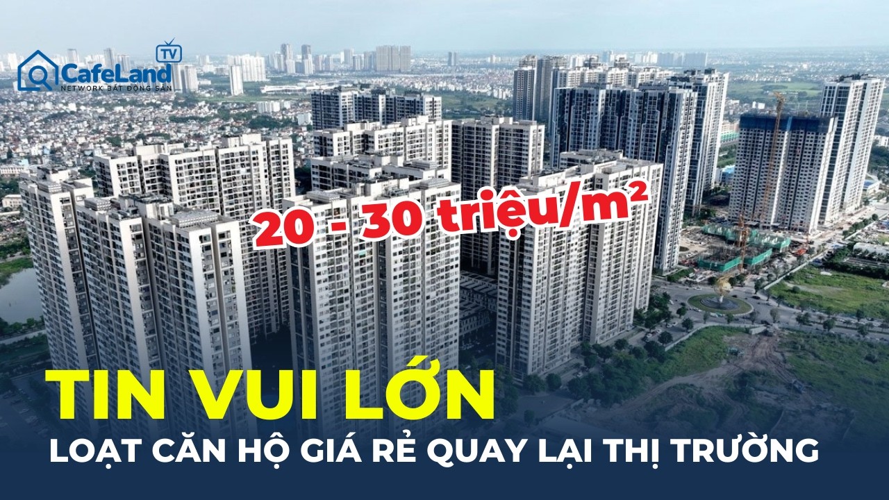 Căn hộ 20–30 triệu/m² DỒN DẬP RA MẮT: Tín hiệu mới cho người MUA NHÀ Ở THỰC? | CafeLand