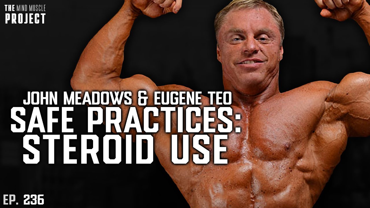 Steroids! Dangers of Bodybuilding w/ John Meadows & Eugene Teo - Mind Muscle Project - Podcast 236