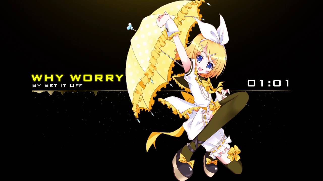 Nightcore-Why Worry