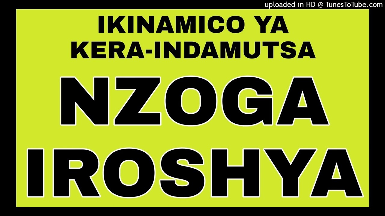 Ikinamico ya kera yakunzwe cyane - NZOGA IROSHYA - Indamutsa
