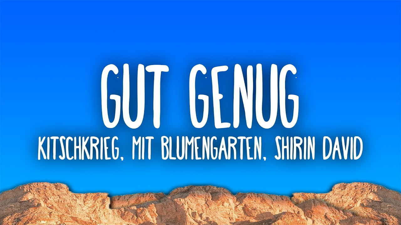 KITSCHKRIEG - Gut Genug feat. BLUMENGARTEN & SHIRIN DAVID