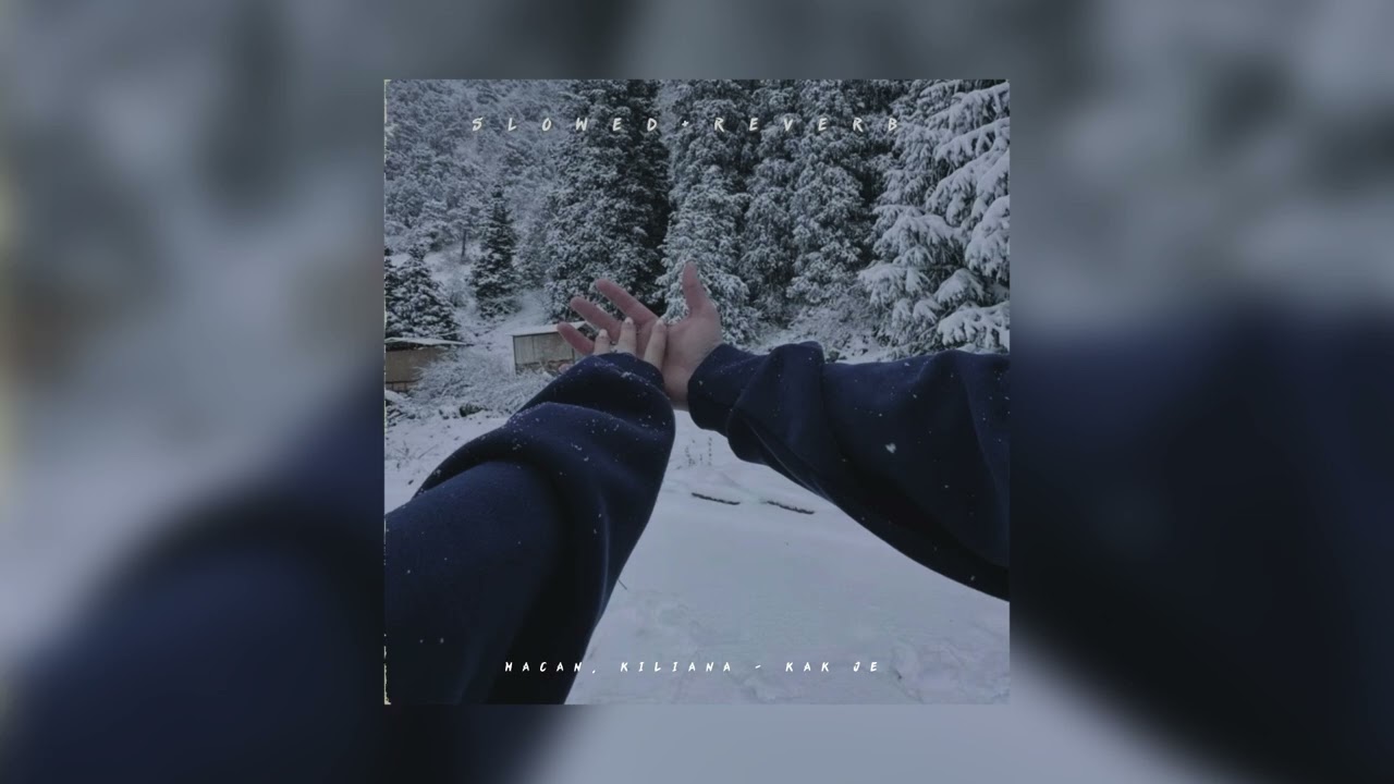 Macan, Kiliana — Как Je | slowed + reverb |