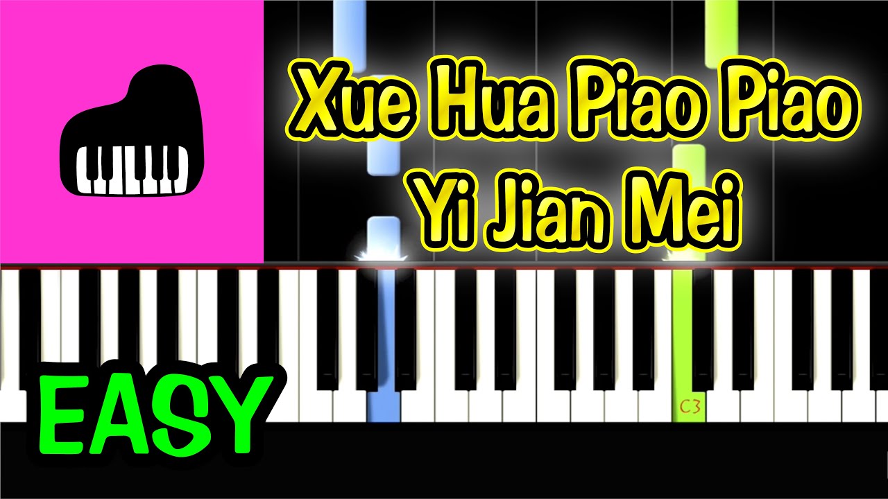 Xue Hua Piao Piao - Yi Jian Mei - Piano Tutorial Easy [ONLY Piano] + Free Sheet Music PDF