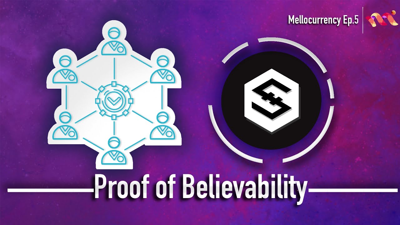 Mellocurrency Ep.5 | Proof of Believability