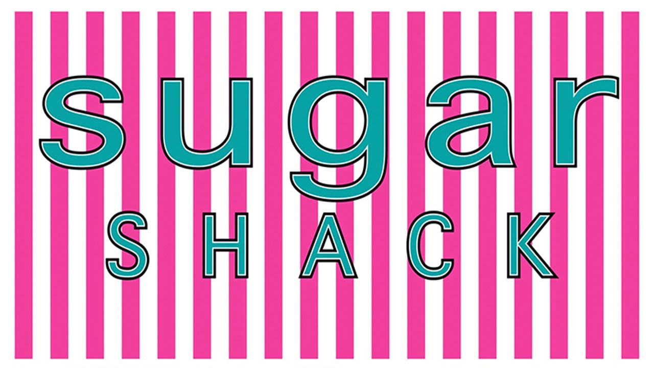 The Story of SUGAR SHACK - 