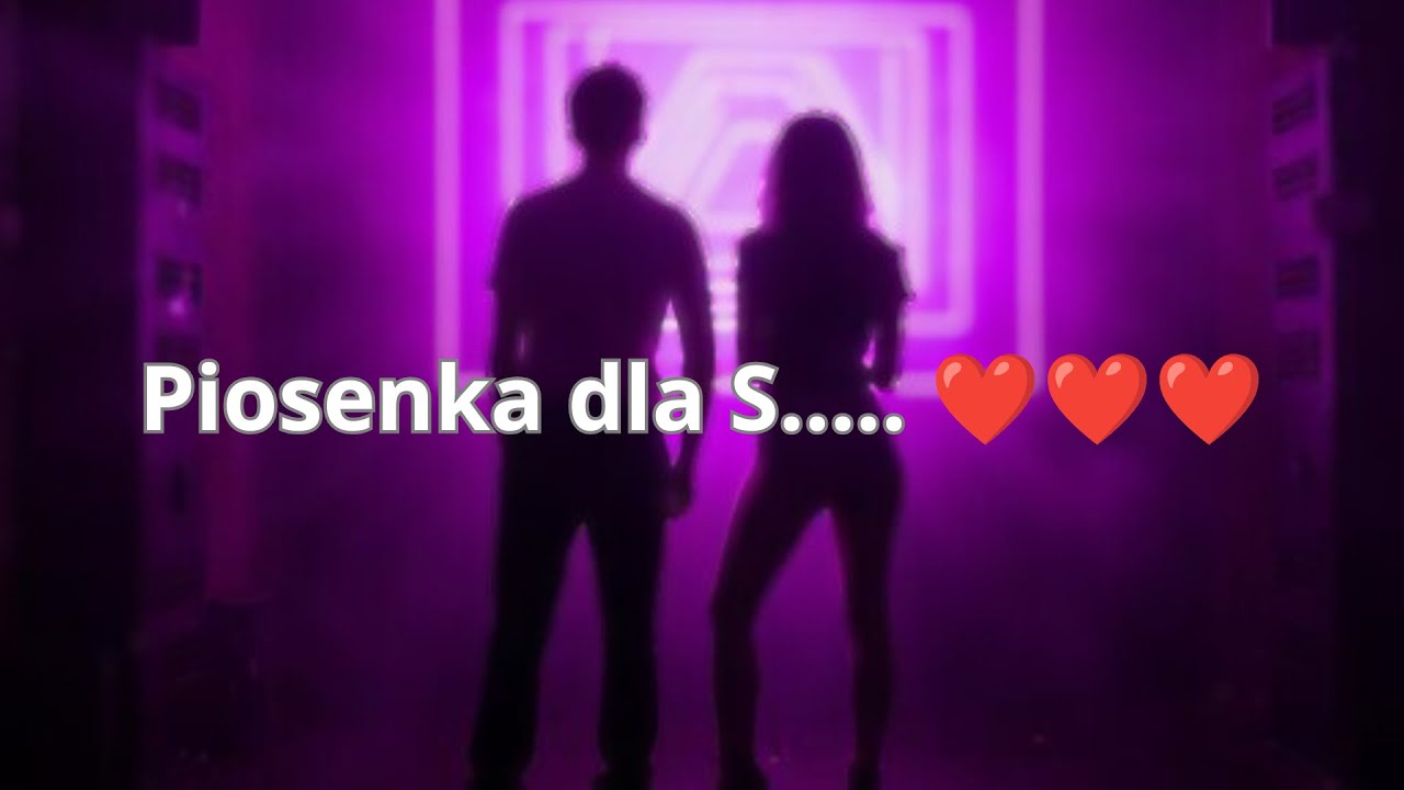 Arek -Piosenka dla S........❤️