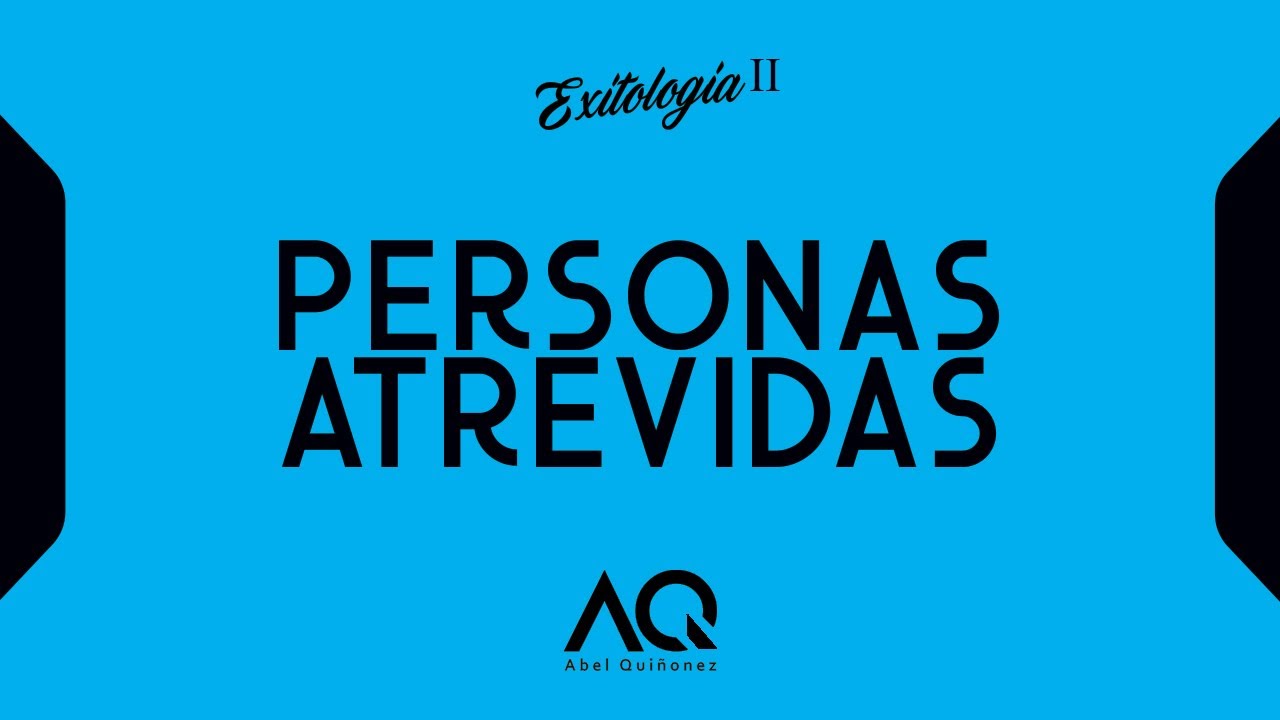 Personas Atrevidas - Abel Qui&ntilde;onez