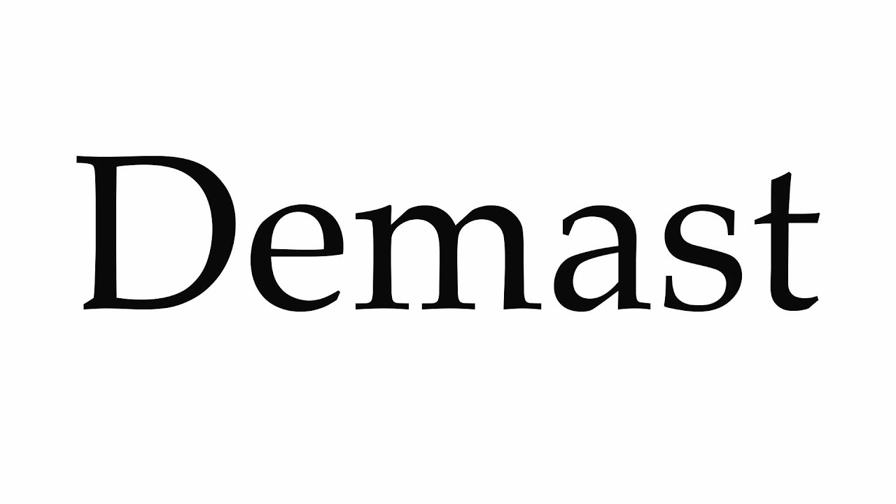 How to Pronounce Demast
