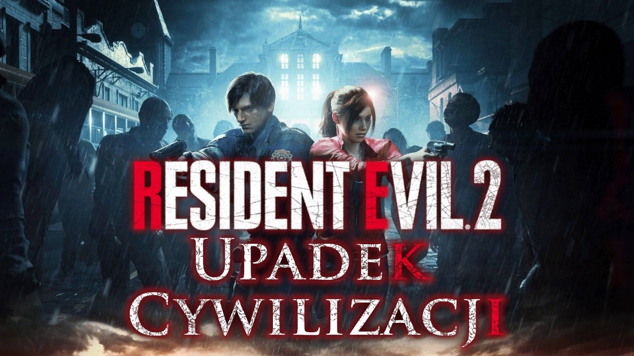 Resident Evil 2 &ndash; Upadek Cywilizacji &ndash; Historia Końca Raccoon City | Resident Evil Fabuła | RE Lore