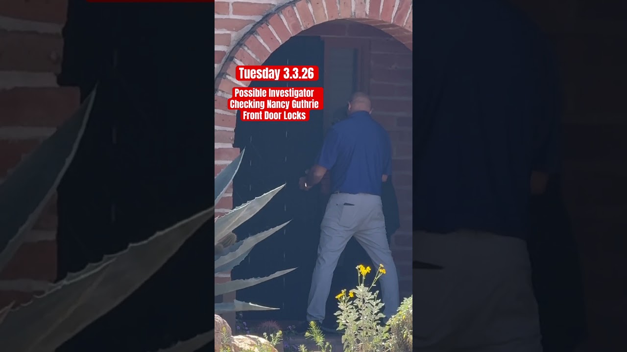 Nancy Guthrie House Tuesday 3.3.26 Possible Investigator Checks Front Door Locks #NancyGuthrieUpdate