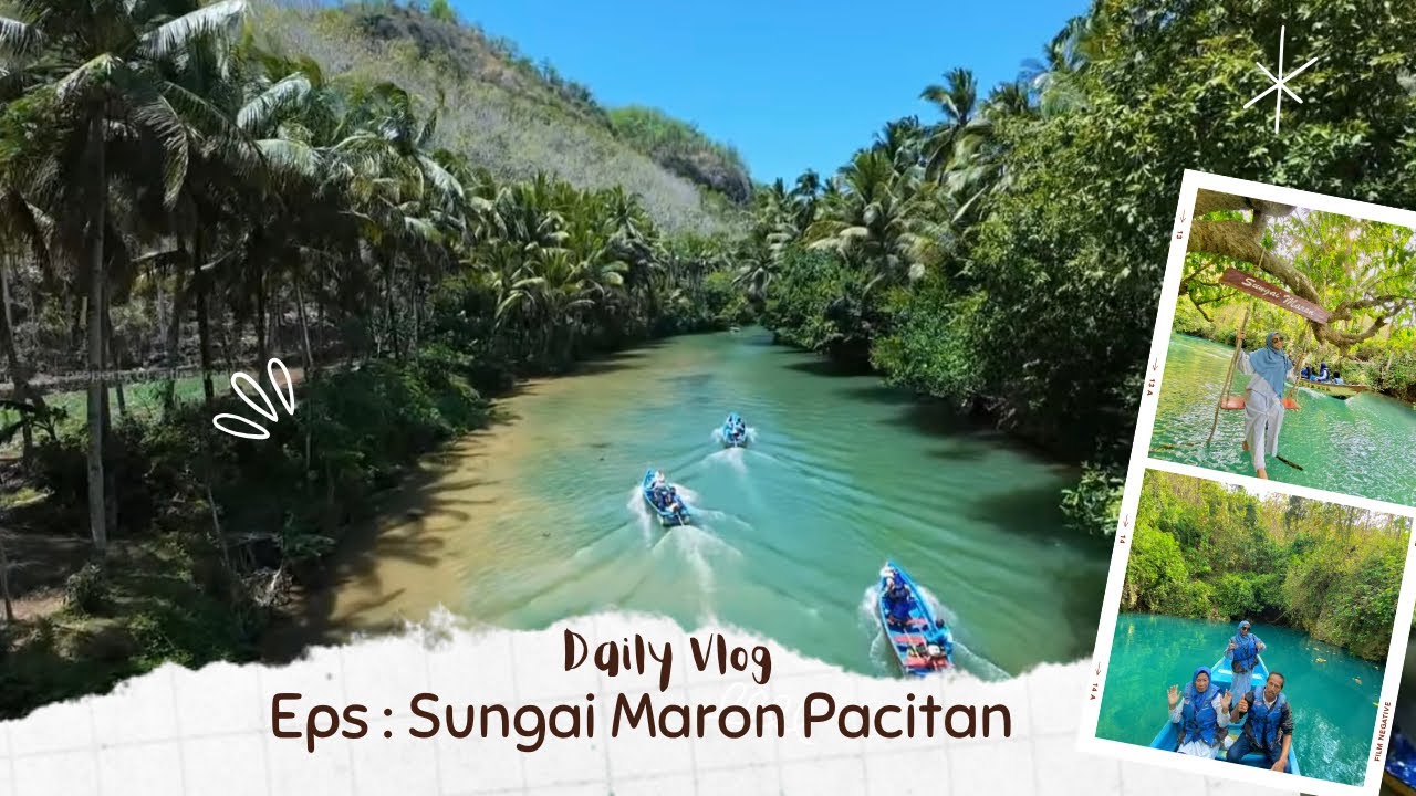 Sungai Maron Pacitan | Sungai Amazon Pulau Jawa | Agustus 2024 | @Dian Restu Lestari