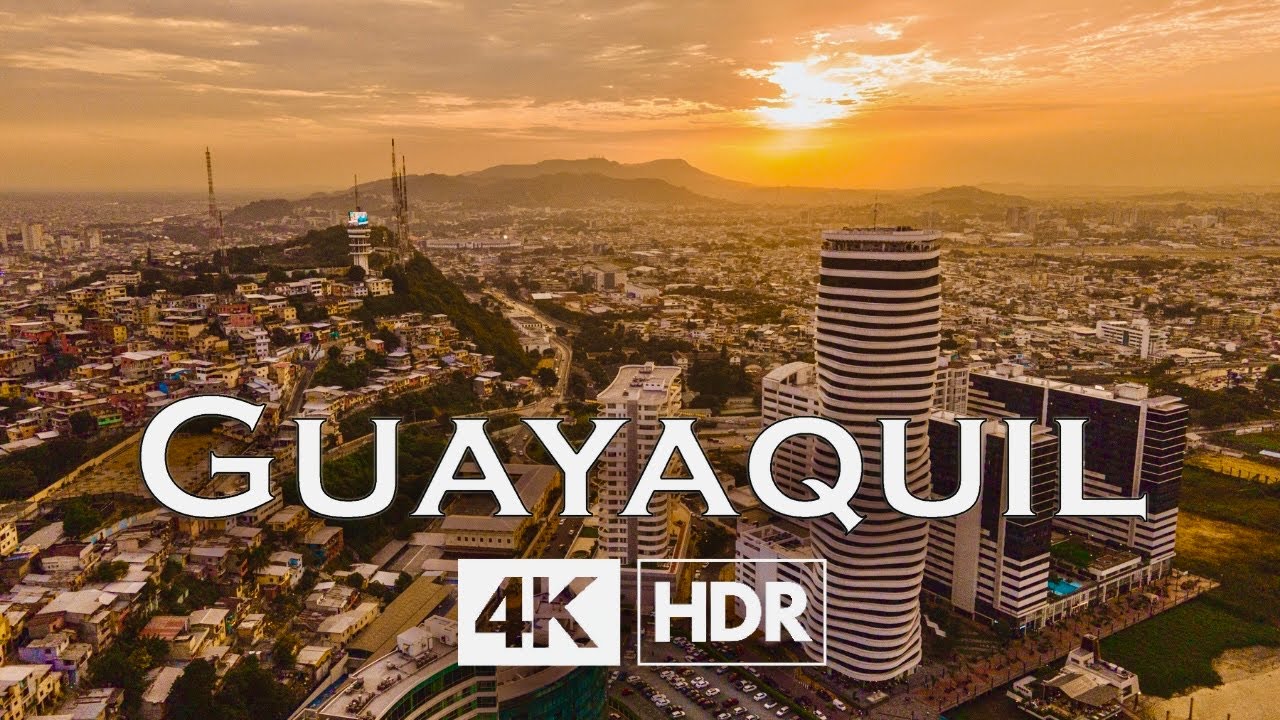 GUAYAQUIL in 4K HDR (Ultra HD)