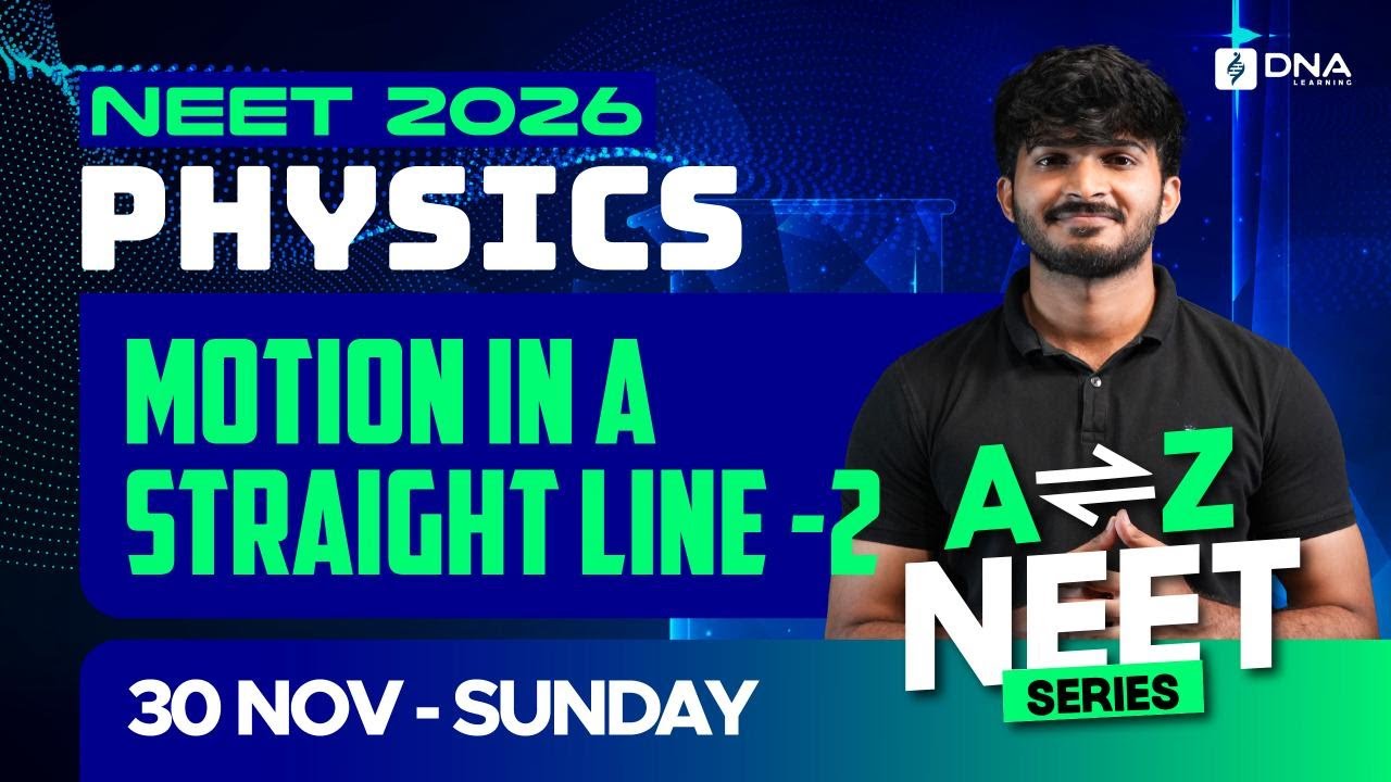 Motion in a Straight Line &ndash; 2 | NEET Physics LIVE Class | A to Z Series | DNA Learning
