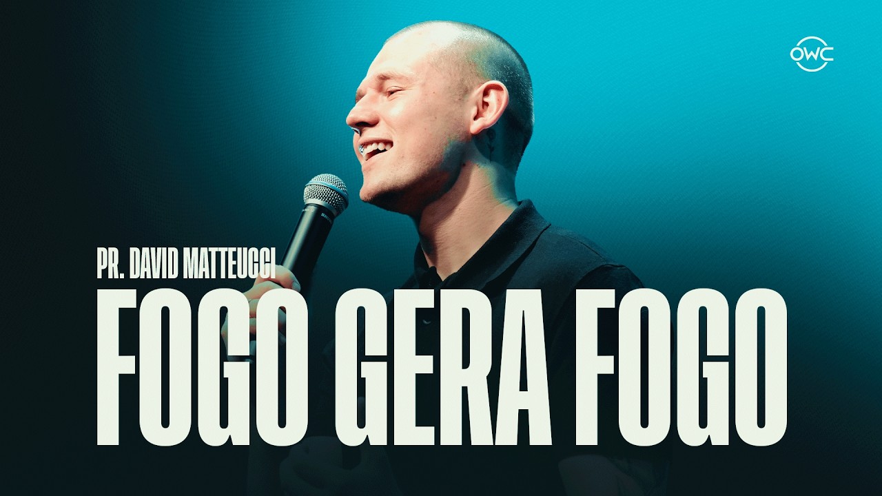 FOGO GERA FOGO (01/03/2026) - OWC YOUTH - Pastor David Matteucci