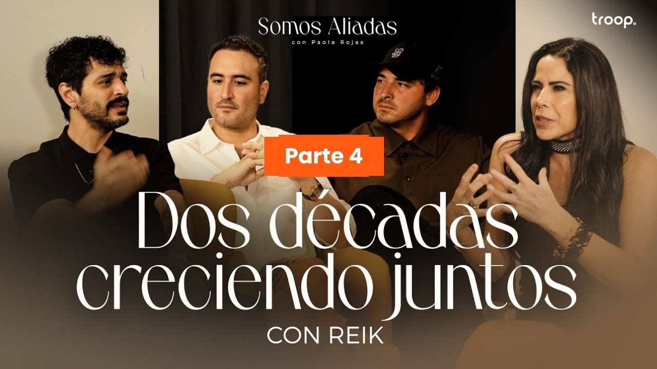 REIK: dos décadas creciendo juntos | Parte 4 | Somos Aliadas