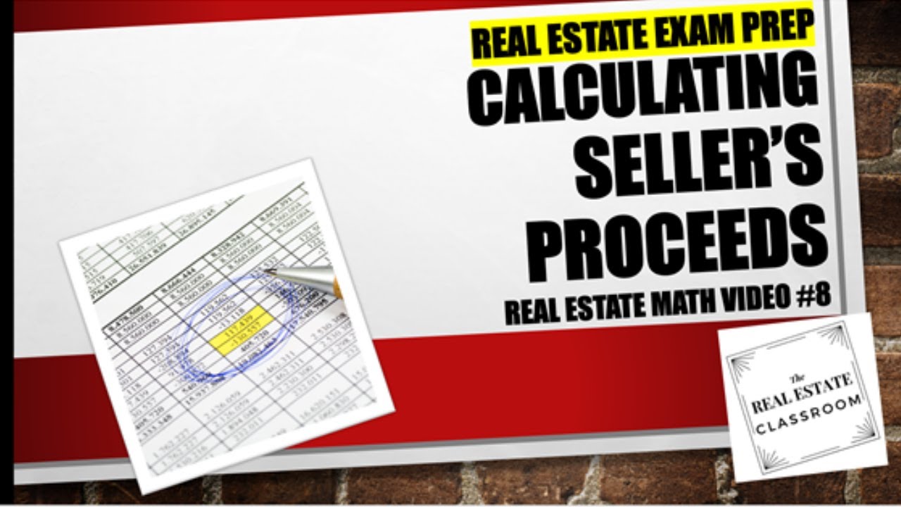 Real Estate Math Video #8 - Calculating Seller's Proceeds | Real Estate Exam Prep Video