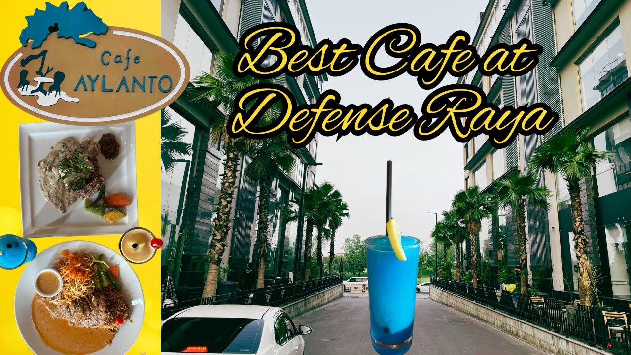 Cafe Aylanto Defence Raya | Best Cafe in Lahore | Defence Raya - Mini Dubai of Pakistan