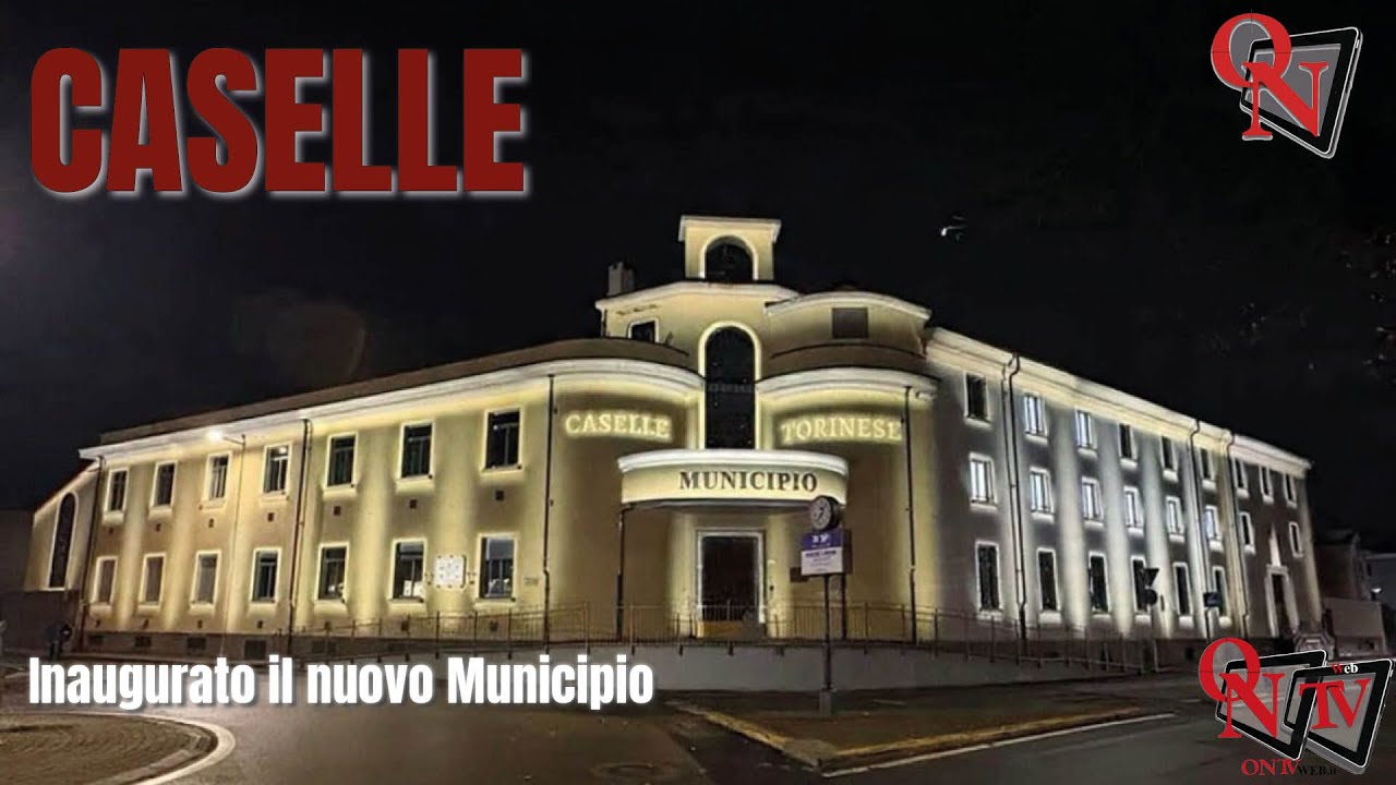CASELLE - Inaugurato il nuovo Municipio