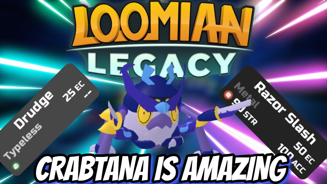 CRABTANA IS SO ASTRONOMICALLY FUN! - Loomian Legacy PVP