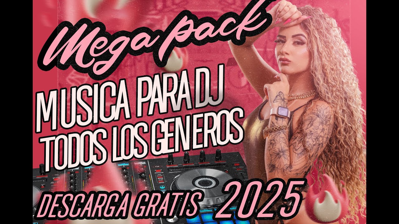 🔥 MEGA PACK DJ 2025 🎧 Free Music | Exclusive Remixes for Your Sets 😱