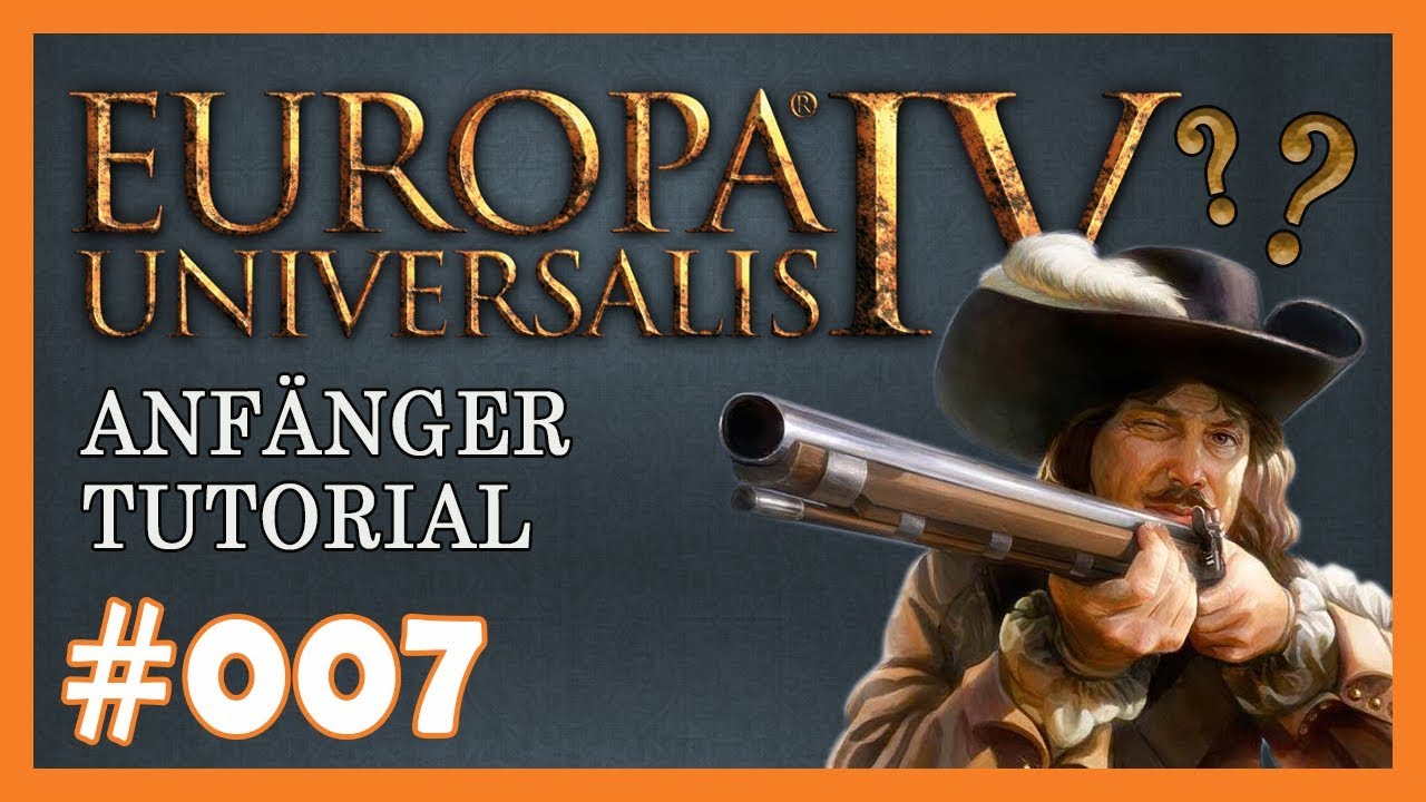 Europa Universalis 4 - Anfänger-Tutorial 007 👑 Kernprovinzen, Aggressive Expansion 👑 [Deutsch] [HD]