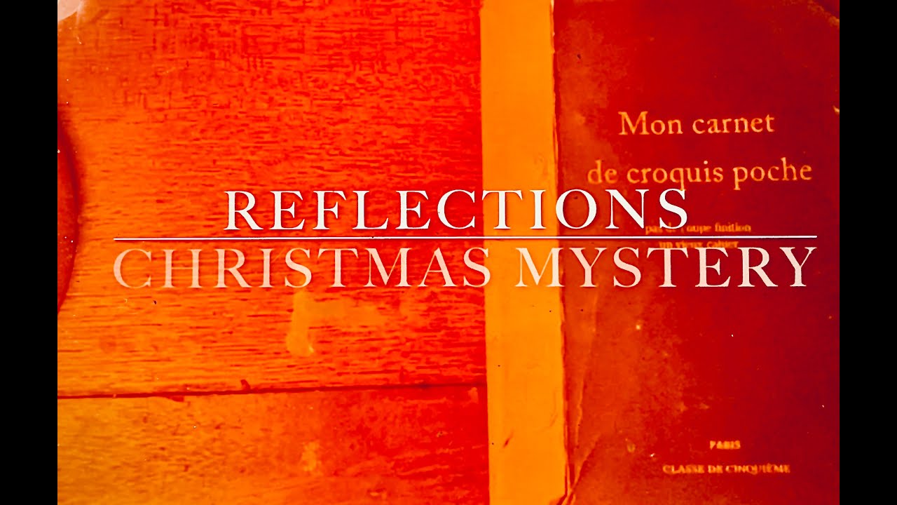 REFLECTIONS CHRISTMAS MYSTERY