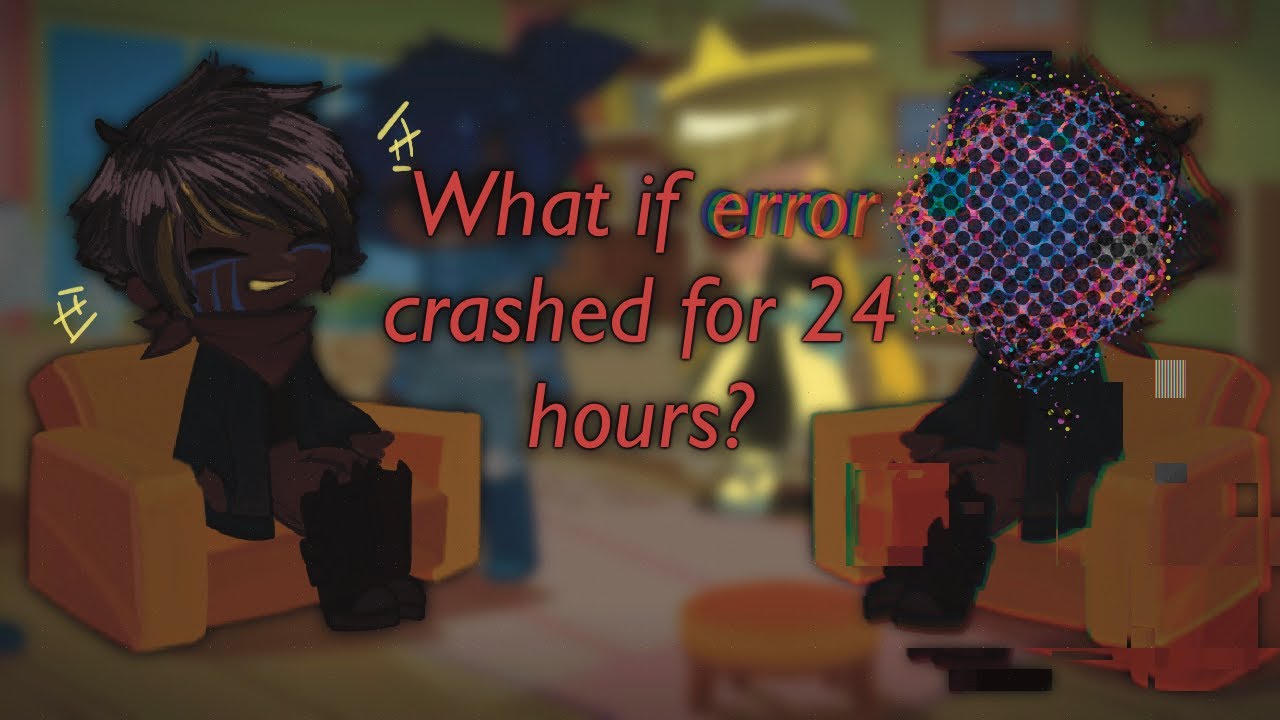 What if Error crashed for 24 hours? | Sans AU Gacha